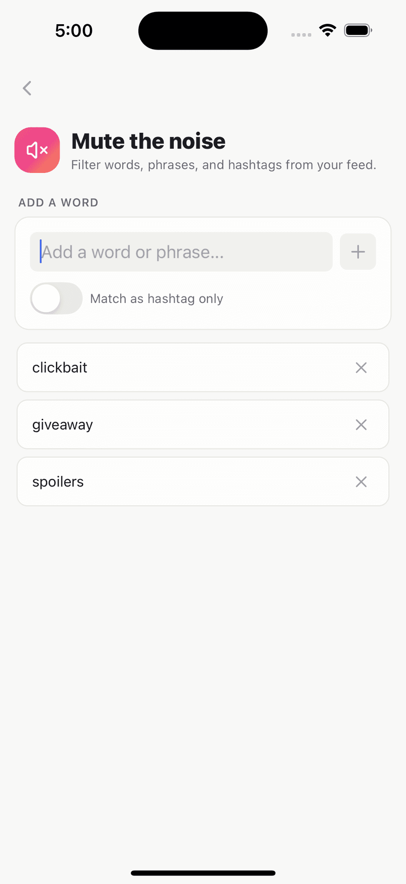 Mute the noise in the TrueSay app: filter words, phrases and hashtags from your feed, with the words clickbait, giveaway and spoilers muted.